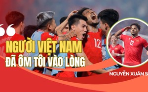 Nguyễn Xuân Son: ‘Người Việt Nam đã ôm tôi vào lòng’