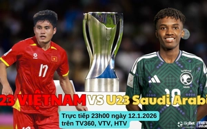 Nhận định, soi tỷ lệ U23 Việt Nam vs U23 Saudi Arabia 23h30 hôm nay, VCK U23 châu Á 2026