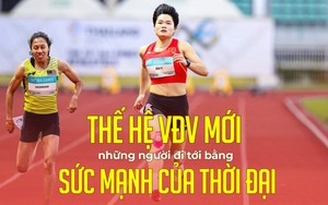 Thế hệ VĐV mới – những người đi tới bằng sức mạnh của thời đại