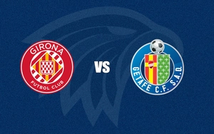 Nhận định Girona vs Getafe 03h00 ngày 27/01/2026, La Liga