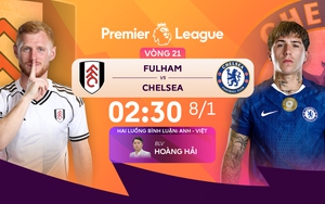 Link xem trực tiếp bóng đá Fulham vs Chelsea 2h30 ngày 8/1, Ngoại hạng Anh vòng 21