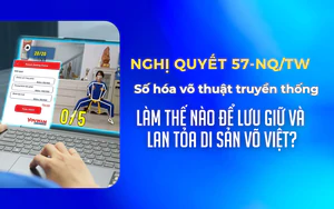 Nghị quyết 57-NQ/TW: Số hóa võ thuật truyền thống - Làm thế nào để lưu giữ và lan tỏa di sản võ Việt?