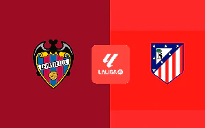 Nhận định Levante vs Atletico Madrid (20h00 ngày 31/10), vòng 11 La Liga 2026/27