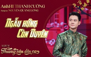 MV "Ngẫu hứng còn duyên": Lời tỏ tình mang hơi thở dân ca cho mùa Valentine