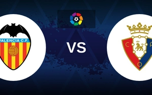 Nhận định, soi tỷ lệ Valencia vs Osasuna 22h15 ngày 01/03/2026, La Liga