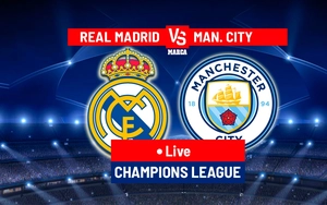 Lịch thi đấu bóng đá hôm nay 11/3: Trực tiếp bóng đá Real Madrid đại chiến Man City