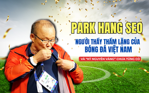 Park Hang Seo: Người thầy thầm lặng của bóng đá Việt Nam và "kỷ nguyên vàng" chưa từng có