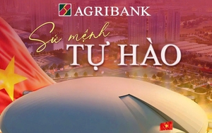 Agribank - Sứ mệnh tự hào