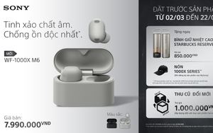 Sony ra mắt WF-1000XM6, tai nghe chống ồn thế hệ mới