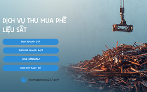 Thu mua phế liệu giá cao tận nơi - Thu mua phế liệu 247