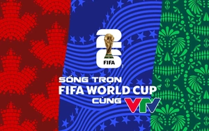 VTV sẽ dự kiến trực tiếp World Cup 2026 trên các kênh nào?
