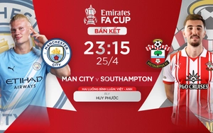 Link xem trực tiếp bóng đá Man City vs Southampton 23h15 hôm nay, bán kết FA Cup