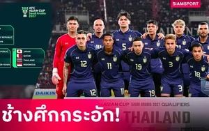 Truyền thông Thái Lan và Indonesia phản ứng khi đội nhà rơi vào bảng đấu khó ở Asian Cup 2027