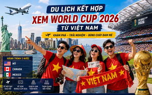 Du lịch kết hợp xem World Cup 2026 từ Việt Nam: Đây là cẩm nang 'vàng' cho hành trình xuyên lục địa