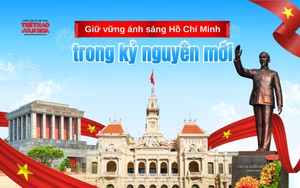 Giữ vững ánh sáng Hồ Chí Minh trong kỷ nguyên mới