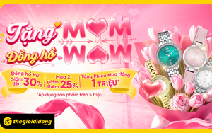 Gói trọn yêu thương Ngày của mẹ: Trao tặng thời gian, săn deal đồng hồ giảm sâu tại Thế giới di động