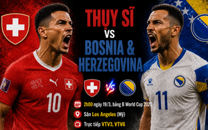 Nhận định Thụy Sĩ vs Bosnia & Herzegovina (2h00, 19/6) bảng B World Cup 2026: Lực lượng, đối đầu, tỷ lệ chiến thắng