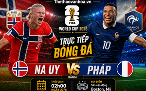TRỰC TIẾP bóng đá Na Uy vs Pháp 2h00 hôm nay, bảng I World Cup 2026