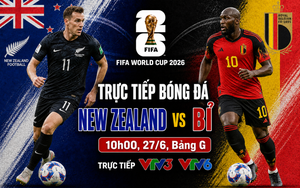 TRỰC TIẾP bóng đá New Zealand vs Bỉ 10h00 ngày 27/6, bảng G World Cup 2026