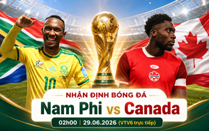 Nhận định Nam Phi vs Canada (2h, 29/6) vòng 1/16 World Cup 2026: Lực lượng, đối đầu, tỷ lệ chiến thắng