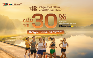 Rực rỡ 18 – Chạm thẻ LPBank, chốt BIB cực nhanh
