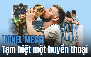 Lionel Messi: Tạm biệt một huyền thoại!