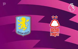 Nhận định Aston Villa vs Nottingham Forest 21h00 ngày 12/9, vòng 4 Ngoại hạng Anh