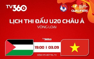 Lịch thi đấu bóng đá hôm nay 3/9: Trực tiếp U20 Việt Nam vs U20 Palestine