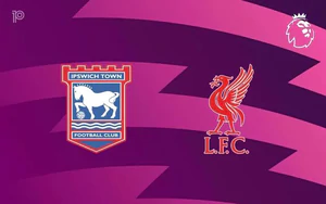 Nhận định Ipswich vs Liverpool 02h00 ngày 5/9, vòng 3 Ngoại hạng Anh 2026-27