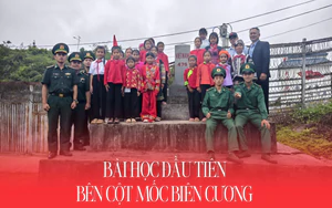 Bài học đầu tiên bên cột mốc biên cương
