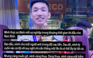 Nguyễn Trọng Đại: Cá độ đã làm tôi mất tất cả