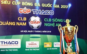 Xem trực tiếp Quảng Nam - SLNA Siêu Cup quốc gia 2017, 16h00 ngày 24/2