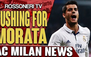 AC Milan thừa nhận sắp mua Alvaro Morata từ Real Madrid