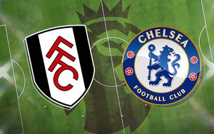 Trực tiếp Fulham vs Chelsea. K+, K+PM trực tiếp bóng đá Anh hôm nay