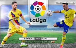 Soi kèo nhà cái Barcelona vs Cadiz. BĐTV trực tiếp bóng đá Tây Ban Nha La Liga
