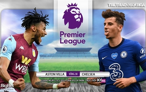 Soi kèo nhà cái Aston Villa vs Chelsea. K+, K+NS trực tiếp bóng đá Ngoại hạng Anh