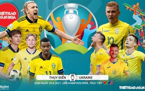 Kèo nhà cái. Soi kèo Thụy Điển vs Ukraine. VTV6 VTV3 trực tiếp bóng đá EURO 2021