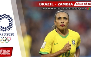 Kèo nhà cái. Soi kèo nữ Brazil vs Zambia. VTV6 VTV5 trực tiếp bóng đá Olympic 2021