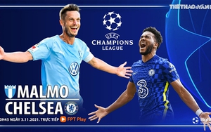 Soi kèo nhà cái Malmo vs Chelsea. Nhận định, dự đoán bóng đá cúp C1 (00h45, 3/11)