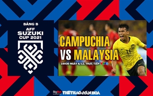 Soi kèo nhà cái Campuchia vs Malaysia. Nhận định, dự đoán bóng đá AFF Cup 2021 (16h30, 6/12)