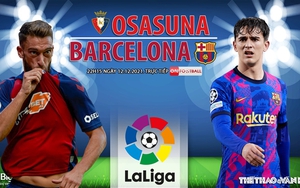 Soi kèo nhà cái Osasuna vs Barcelona. Nhận định bóng đá, dự đoán La Liga (22h15, 12/12)