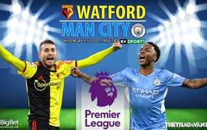 Soi kèo nhà cái Watford vs Man City. Nhận định, dự đoán bóng đá Anh (0h30, 5/12)