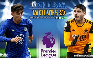 Soi kèo nhà cái Chelsea vs Wolves. Nhận định, dự đoán bóng đá Anh (21h00, 7/5)