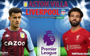 Soi kèo nhà cái Aston Villa vs Liverpool. Nhận định, dự đoán bóng đá Anh (2h00, 11/5)