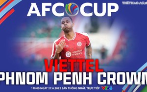 Soi kèo nhà cái Viettel vs Phnom Penh Crown. Nhận định, dự đoán bóng đá AFC Cup (17h00, 27/6)