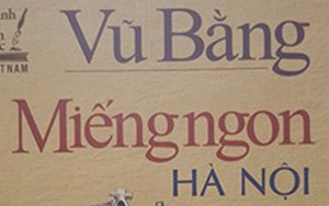 Sẽ thu hồi sách 'Miếng ngon Hà Nội' sai phạm nghiêm trọng