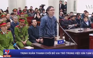 Trịnh Xuân Thanh chối bỏ vai trò trong việc xin tiền tạm ứng