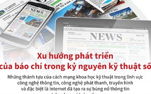 Xu hướng phát triển của báo chí trong kỷ nguyên kỹ thuật số