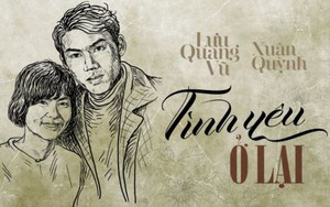 30 năm ngày vĩnh biệt Lưu Quang Vũ - Xuân Quỳnh: Họ đến với cuộc đời như một thiên sứ