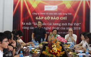 Ra mắt Sân khấu Cải lương mới Đại Việt: Cải lương 'mới' cho khán giả thời đại mới